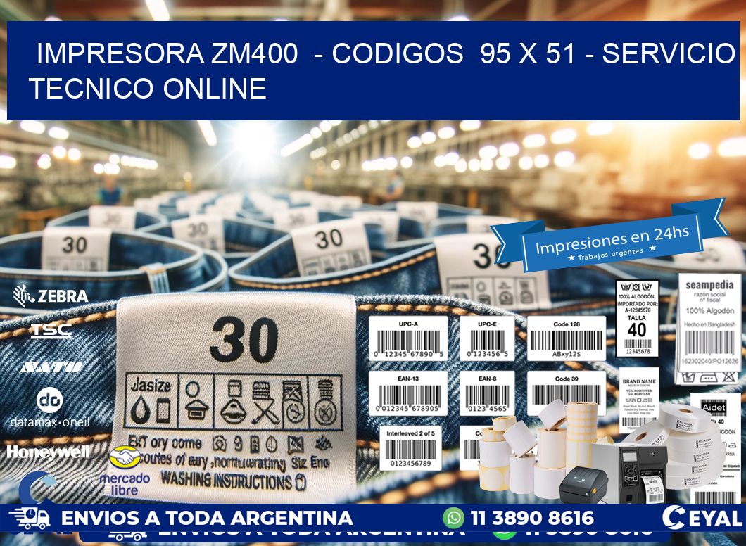 IMPRESORA ZM400  - CODIGOS  95 x 51 - SERVICIO TECNICO ONLINE