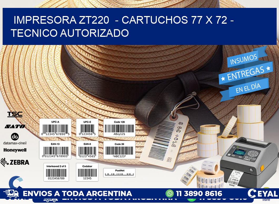 IMPRESORA ZT220  - CARTUCHOS 77 x 72 - TECNICO AUTORIZADO