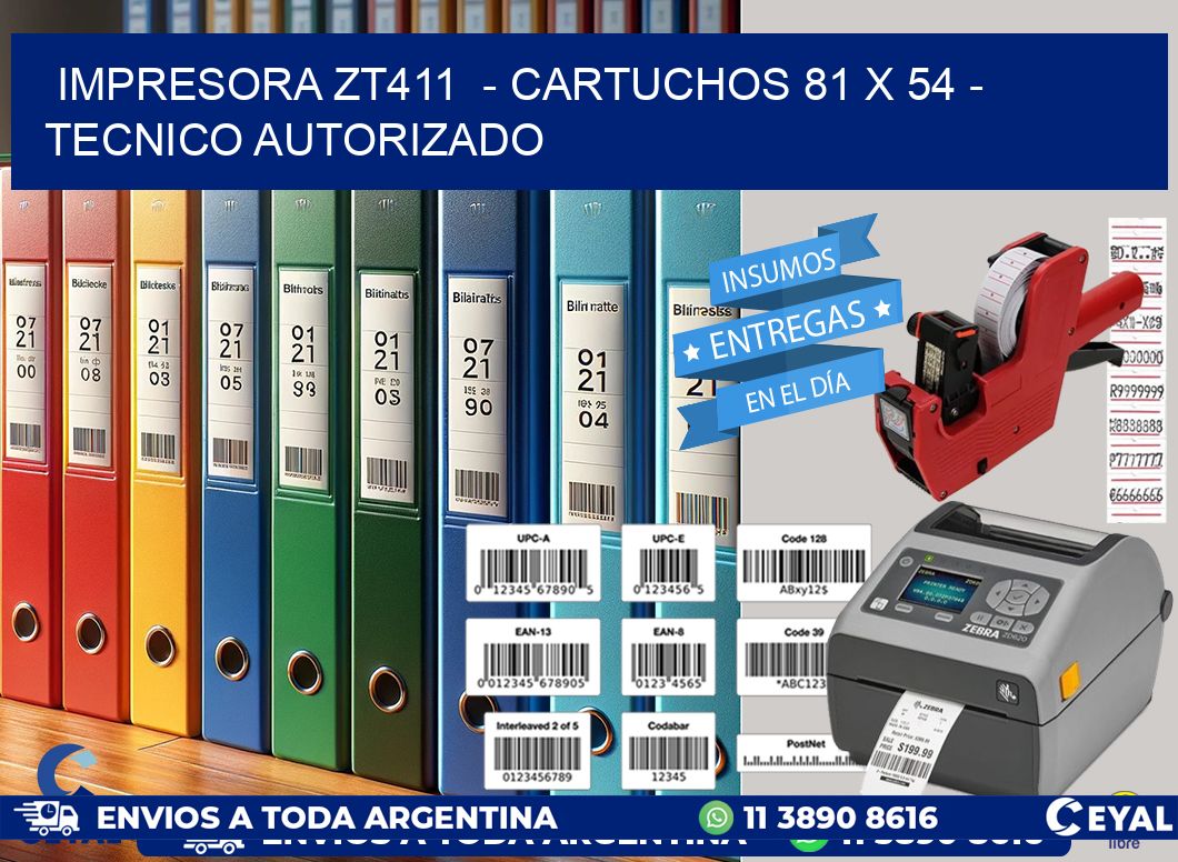 IMPRESORA ZT411  - CARTUCHOS 81 x 54 - TECNICO AUTORIZADO