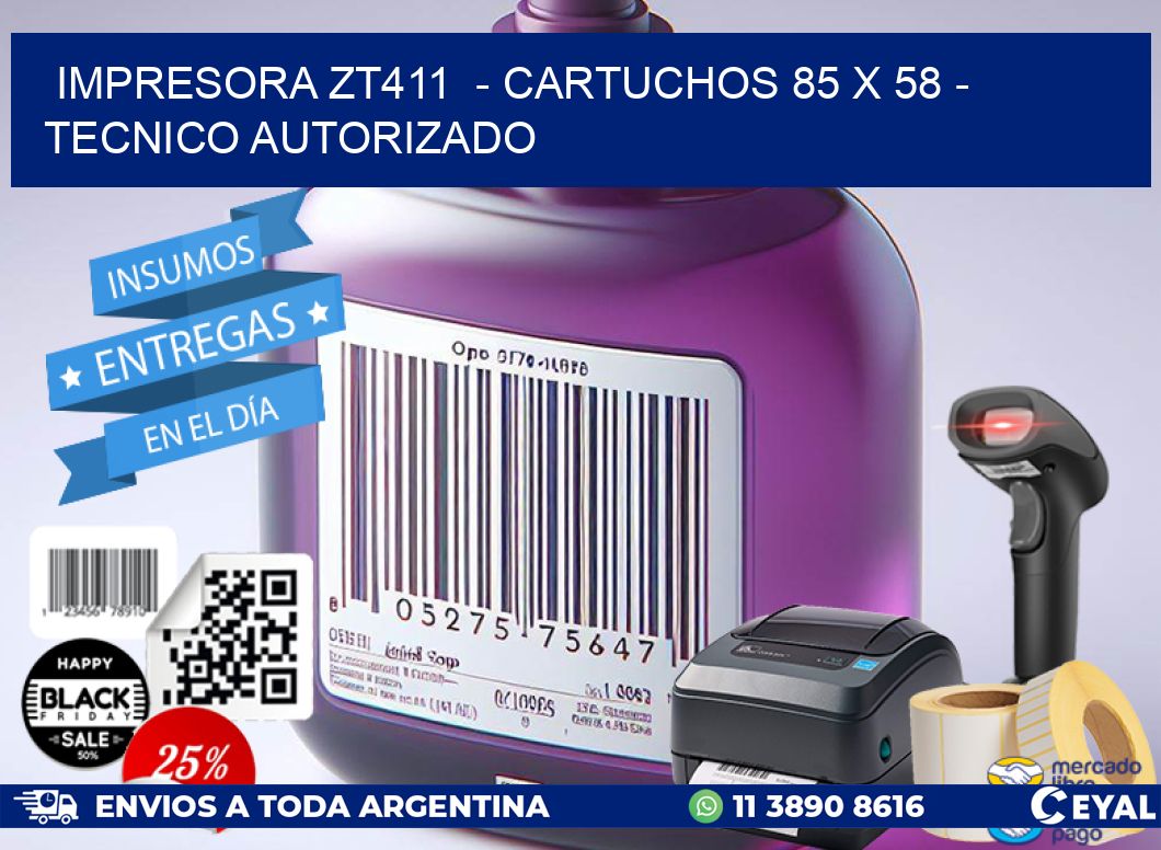 IMPRESORA ZT411  - CARTUCHOS 85 x 58 - TECNICO AUTORIZADO