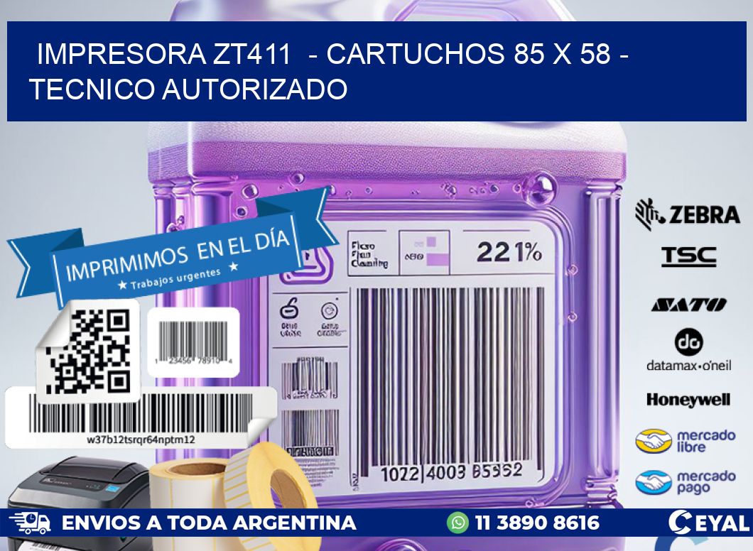 IMPRESORA ZT411  - CARTUCHOS 85 x 58 - TECNICO AUTORIZADO
