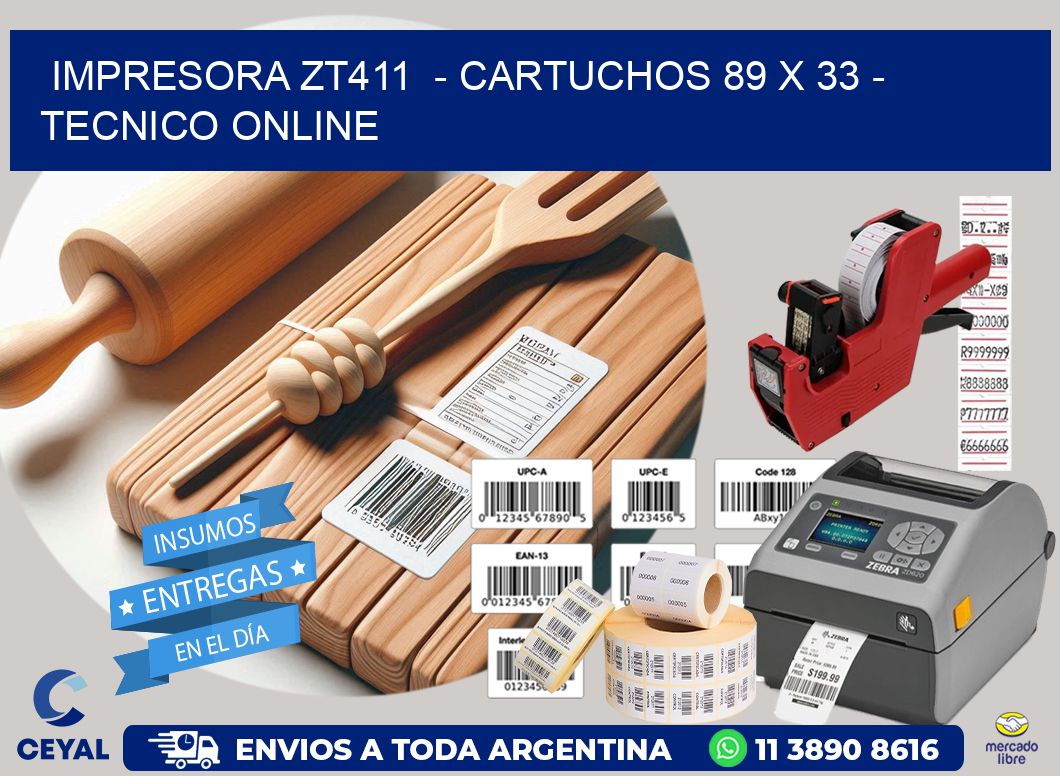 IMPRESORA ZT411  - CARTUCHOS 89 x 33 - TECNICO ONLINE