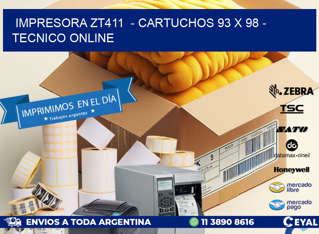 IMPRESORA ZT411  - CARTUCHOS 93 x 98 - TECNICO ONLINE