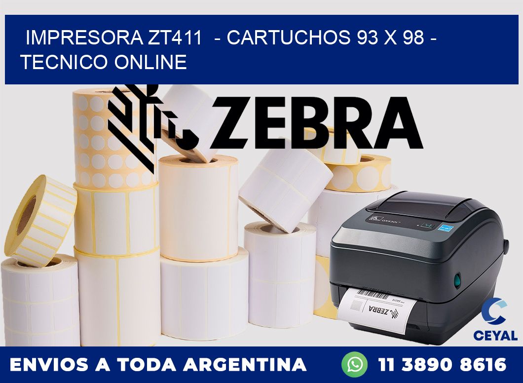 IMPRESORA ZT411  - CARTUCHOS 93 x 98 - TECNICO ONLINE