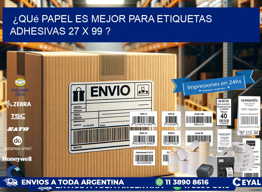 ¿Qué papel es mejor para etiquetas adhesivas 27 x 99 ?