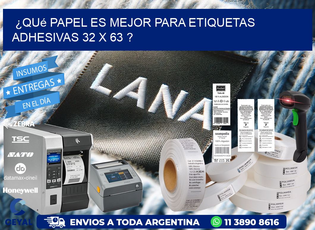 ¿Qué papel es mejor para etiquetas adhesivas 32 x 63 ?