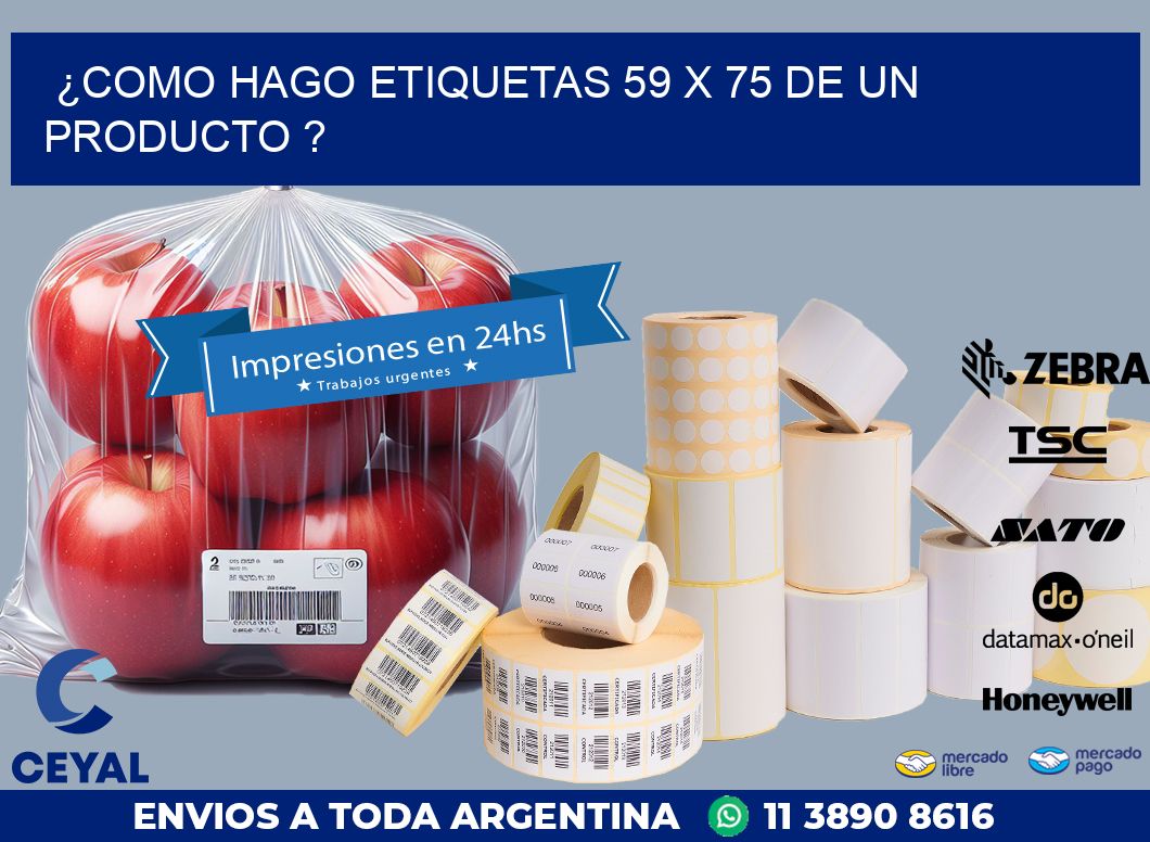 ¿como hago etiquetas 59 x 75 de un producto ?