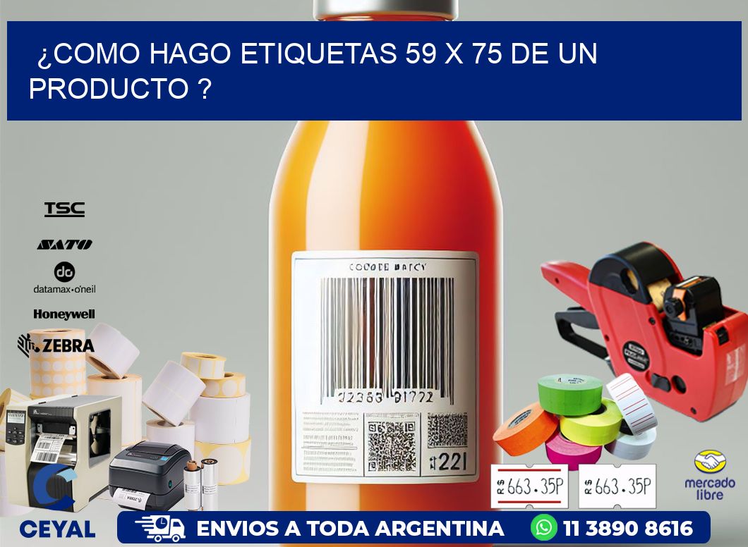 ¿como hago etiquetas 59 x 75 de un producto ?