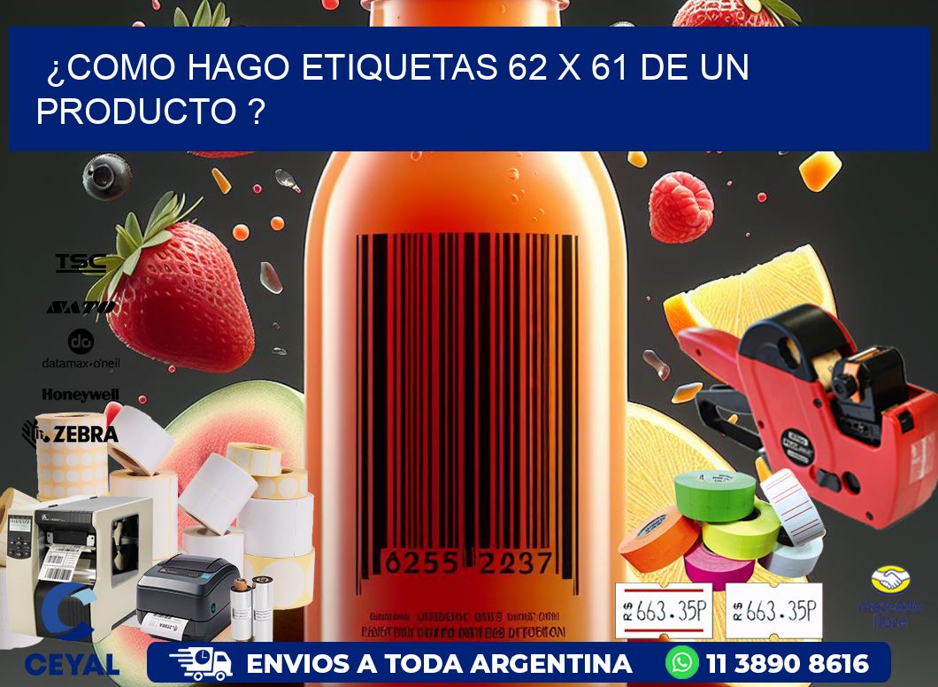¿como hago etiquetas 62 x 61 de un producto ?