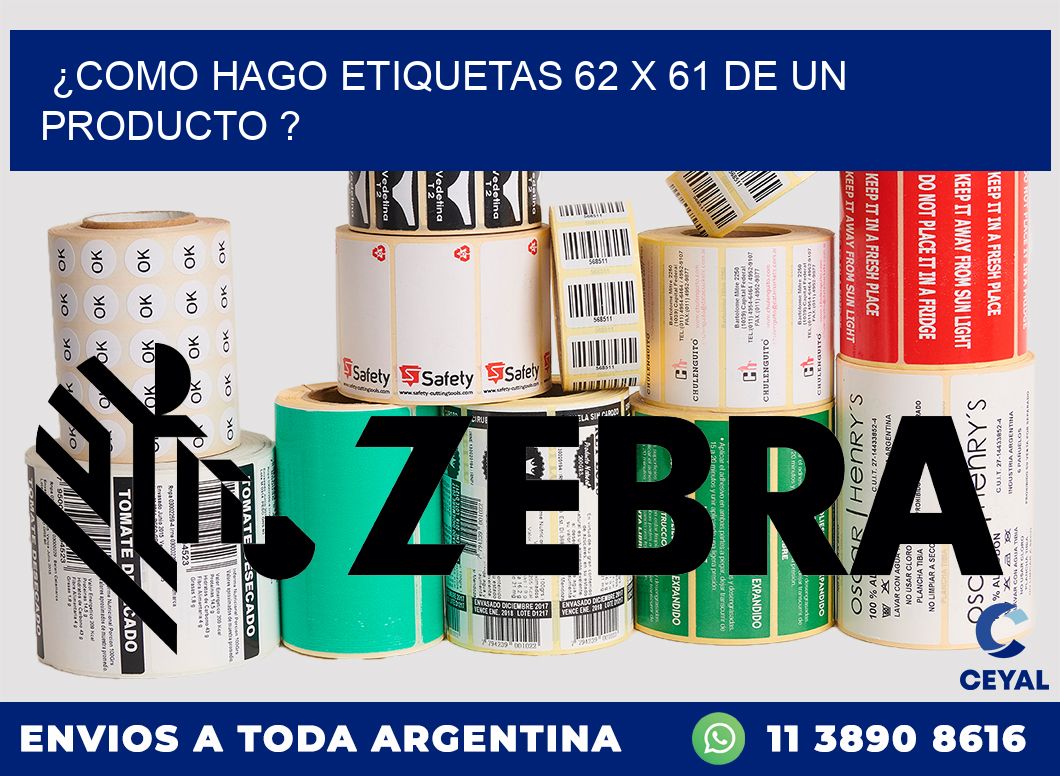 ¿como hago etiquetas 62 x 61 de un producto ?