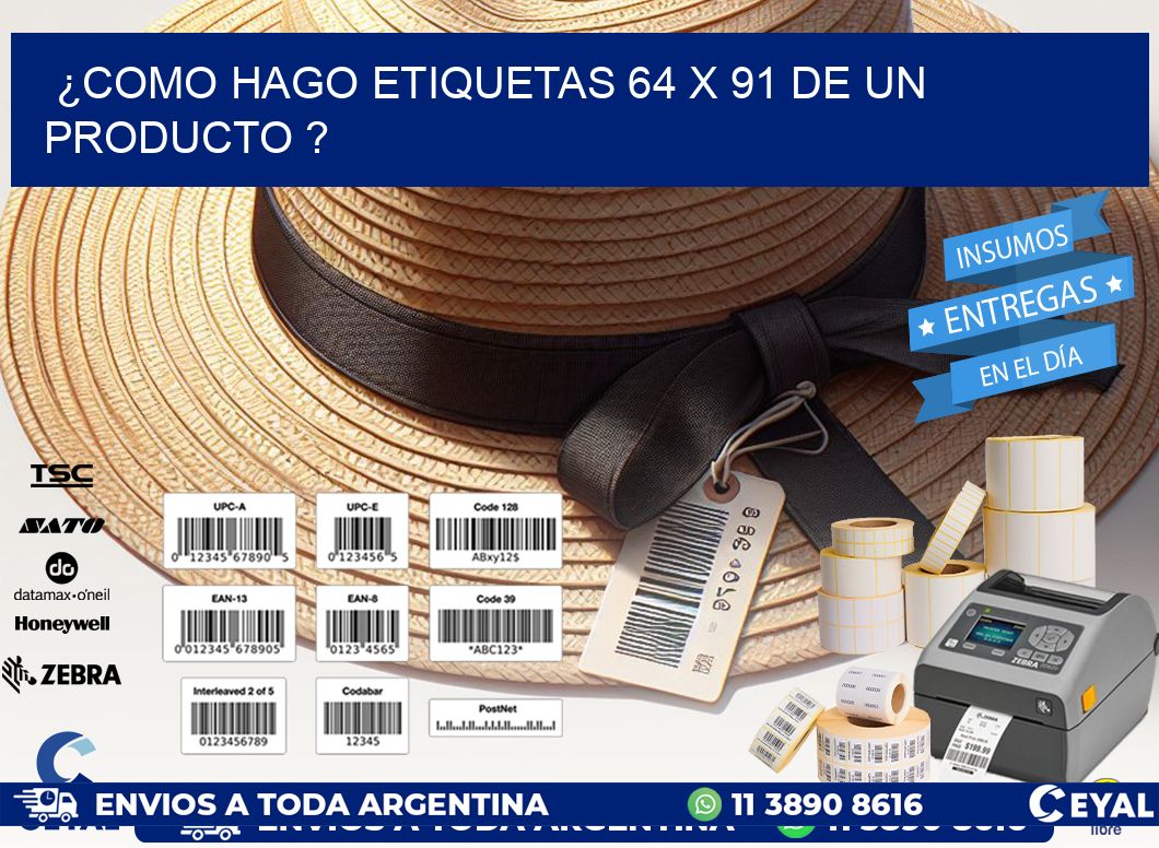 ¿como hago etiquetas 64 x 91 de un producto ?