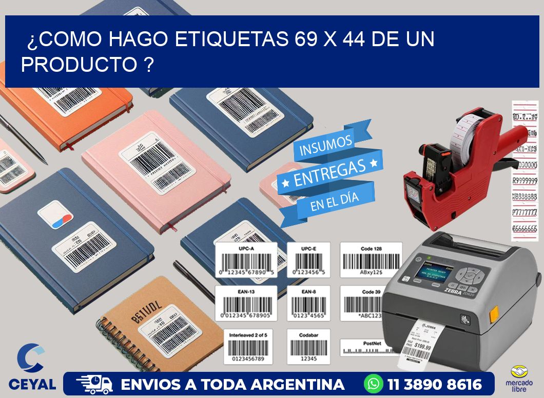 ¿como hago etiquetas 69 x 44 de un producto ?