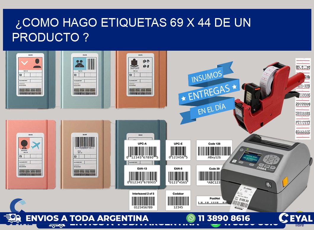 ¿como hago etiquetas 69 x 44 de un producto ?