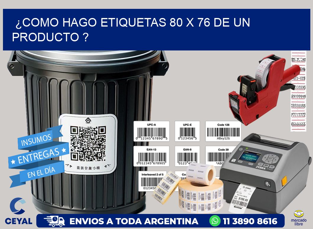 ¿como hago etiquetas 80 x 76 de un producto ?