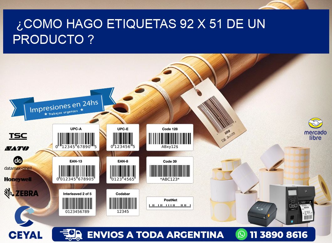 ¿como hago etiquetas 92 x 51 de un producto ?