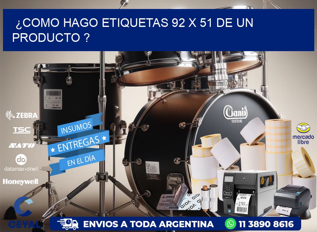 ¿como hago etiquetas 92 x 51 de un producto ?