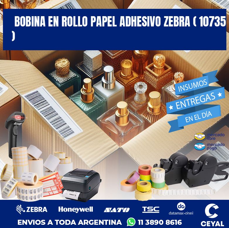 BOBINA EN ROLLO PAPEL ADHESIVO ZEBRA ( 10735 )