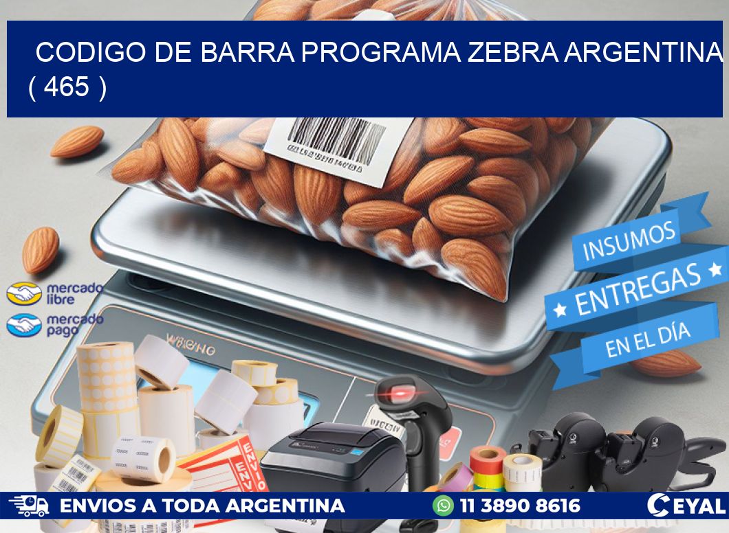 CODIGO DE BARRA PROGRAMA ZEBRA ARGENTINA ( 465 )