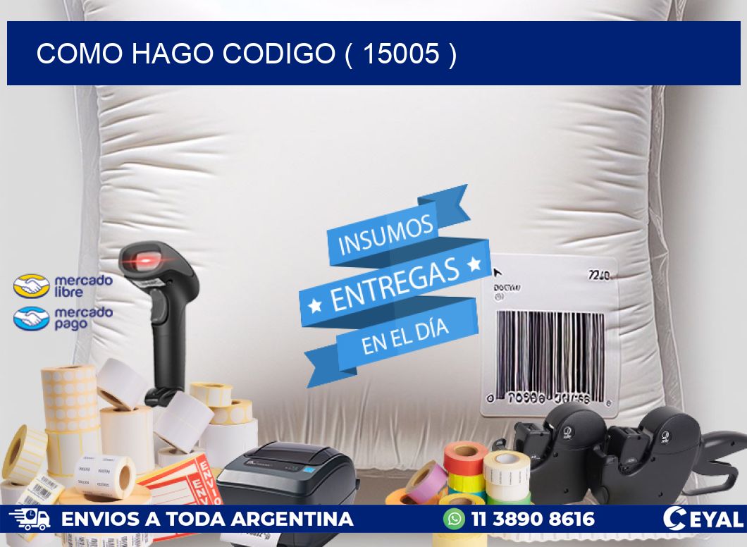 COMO HAGO CODIGO ( 15005 )