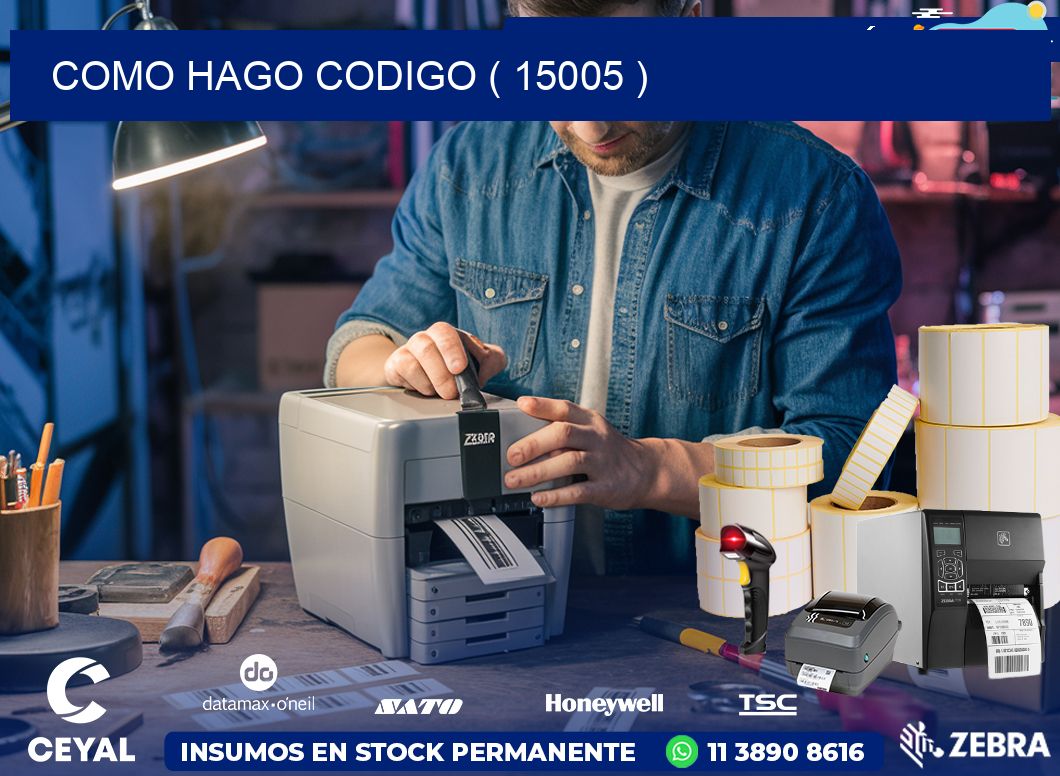 COMO HAGO CODIGO ( 15005 )