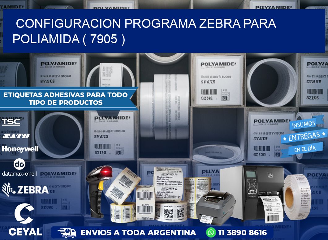 CONFIGURACION PROGRAMA ZEBRA PARA POLIAMIDA ( 7905 )