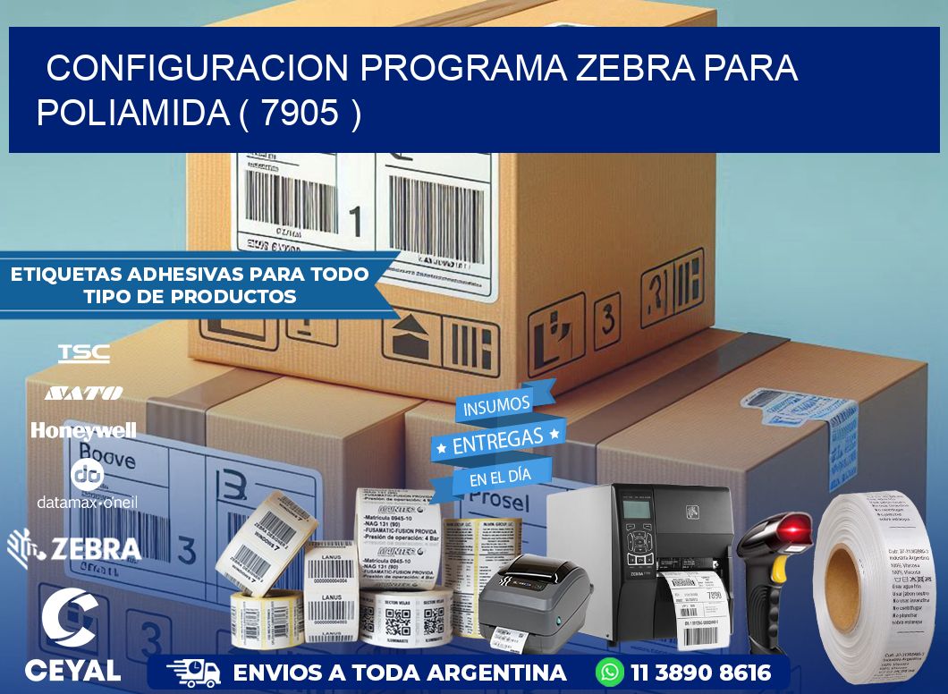 CONFIGURACION PROGRAMA ZEBRA PARA POLIAMIDA ( 7905 )
