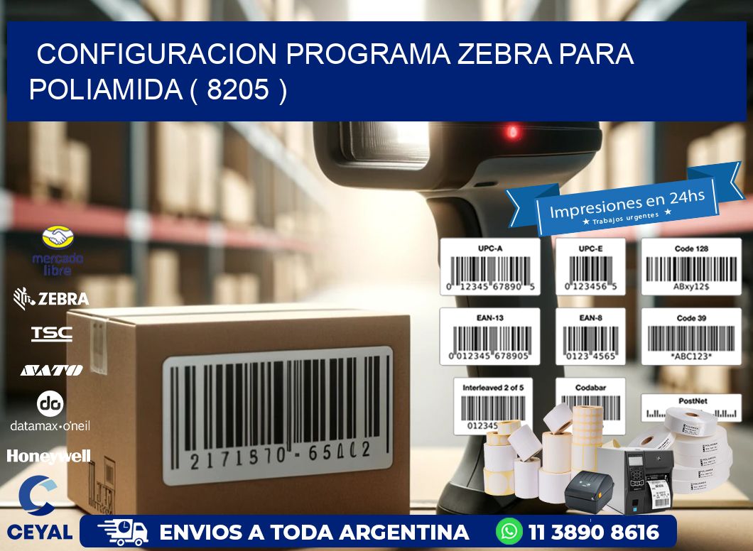 CONFIGURACION PROGRAMA ZEBRA PARA POLIAMIDA ( 8205 )