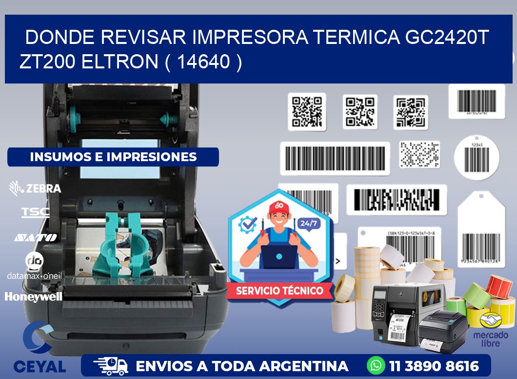 DONDE REVISAR IMPRESORA TERMICA GC2420T ZT200 ELTRON ( 14640 )