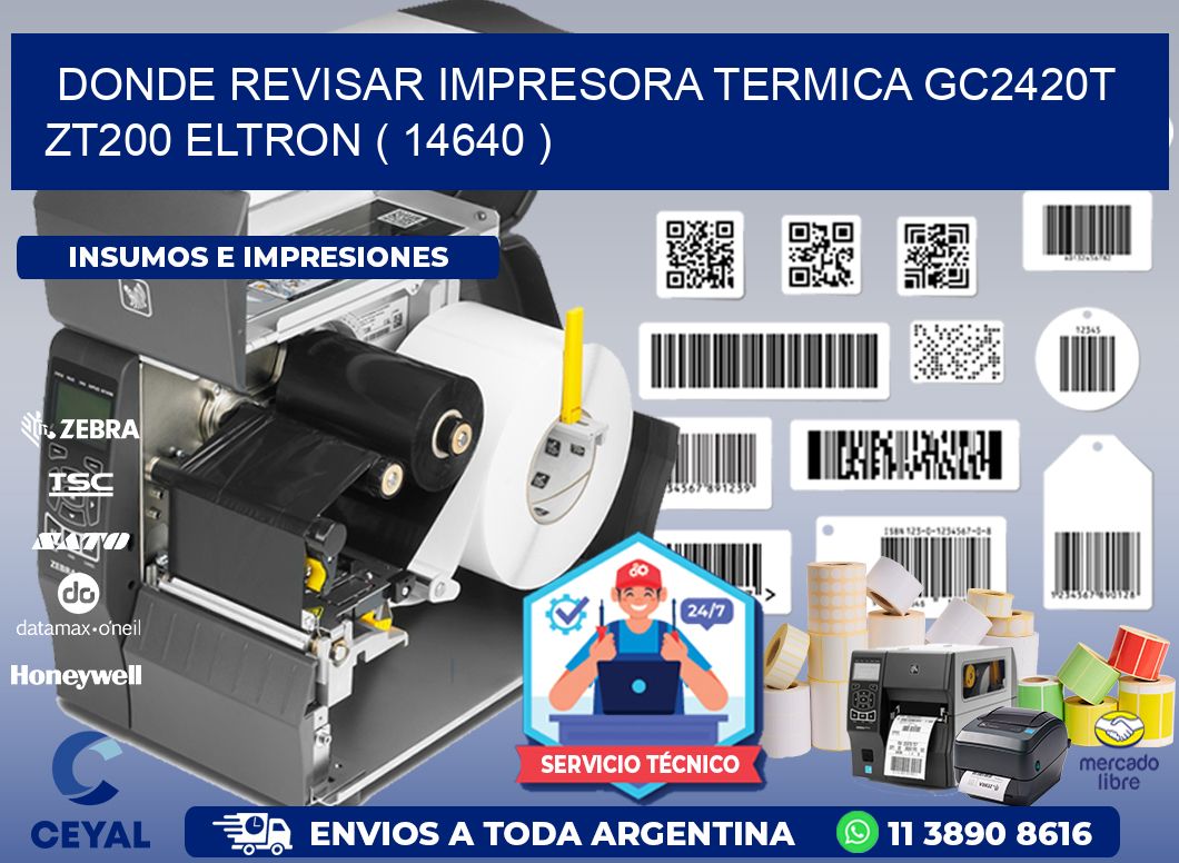 DONDE REVISAR IMPRESORA TERMICA GC2420T ZT200 ELTRON ( 14640 )