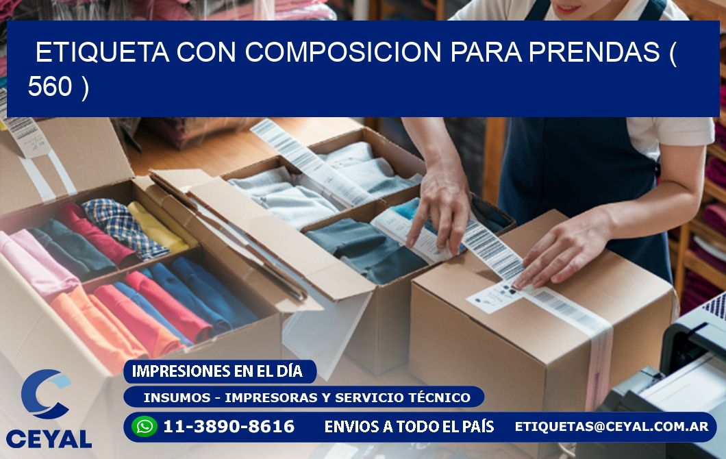 ETIQUETA CON COMPOSICION PARA PRENDAS ( 560 )