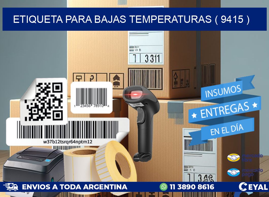 ETIQUETA PARA BAJAS TEMPERATURAS ( 9415 )