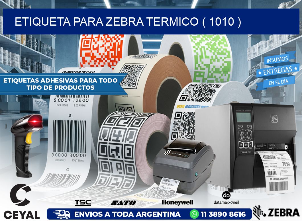 ETIQUETA PARA ZEBRA TERMICO ( 1010 )