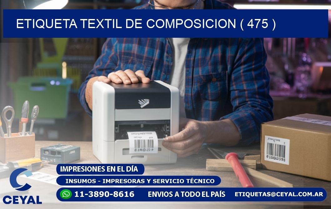 ETIQUETA TEXTIL DE COMPOSICION ( 475 )