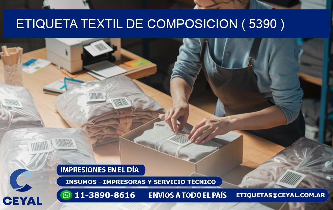 ETIQUETA TEXTIL DE COMPOSICION ( 5390 )