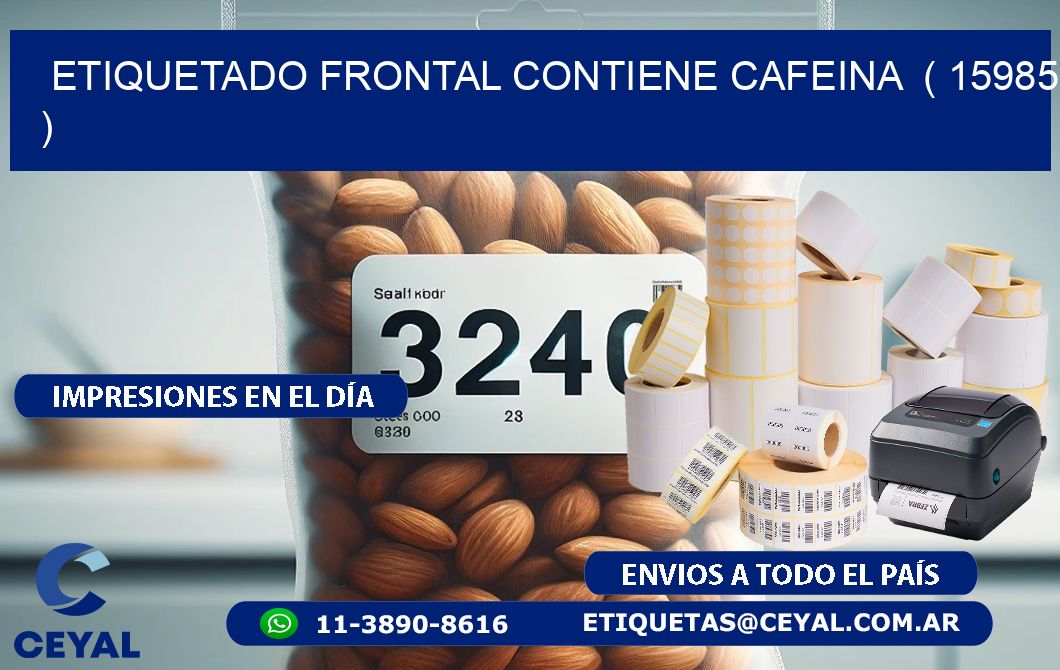 ETIQUETADO FRONTAL CONTIENE CAFEINA  ( 15985 )