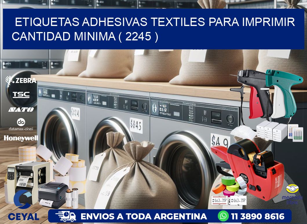 ETIQUETAS ADHESIVAS TEXTILES PARA IMPRIMIR CANTIDAD MINIMA ( 2245 )