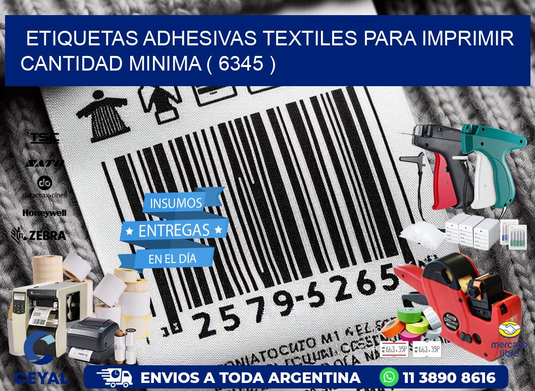 ETIQUETAS ADHESIVAS TEXTILES PARA IMPRIMIR CANTIDAD MINIMA ( 6345 )