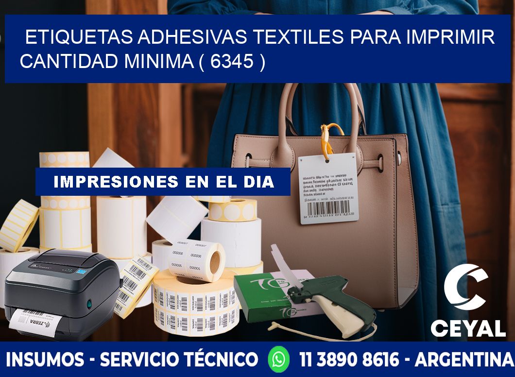 ETIQUETAS ADHESIVAS TEXTILES PARA IMPRIMIR CANTIDAD MINIMA ( 6345 )