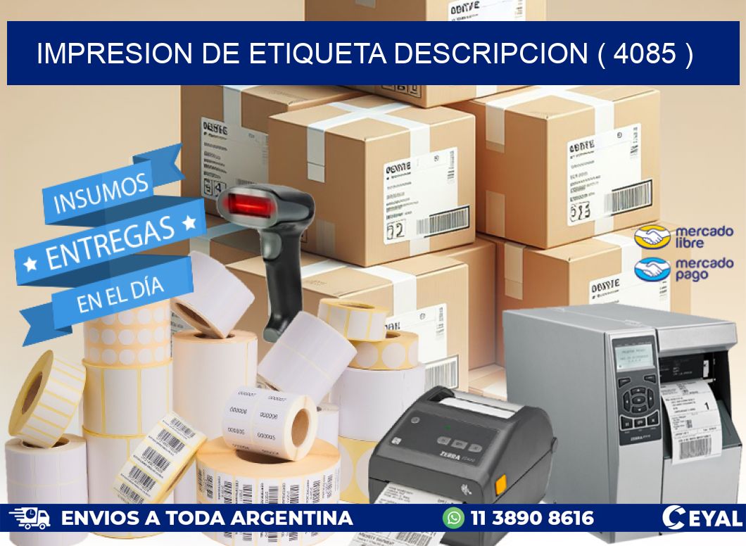 IMPRESION DE ETIQUETA DESCRIPCION ( 4085 )