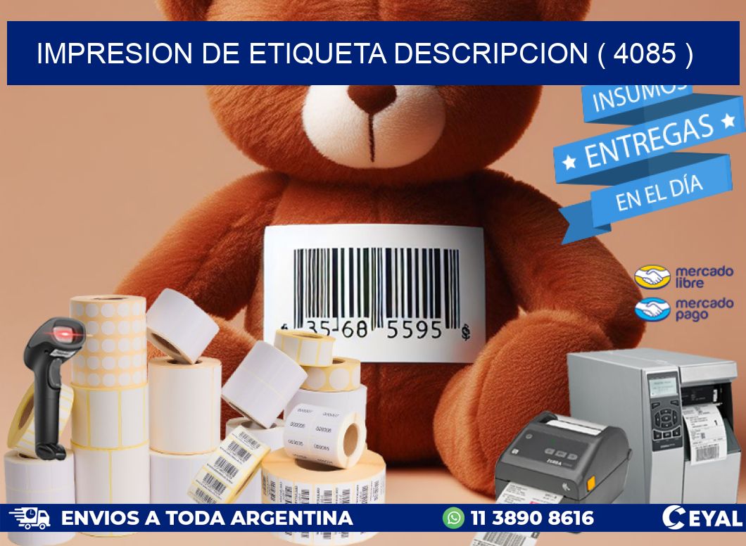 IMPRESION DE ETIQUETA DESCRIPCION ( 4085 )