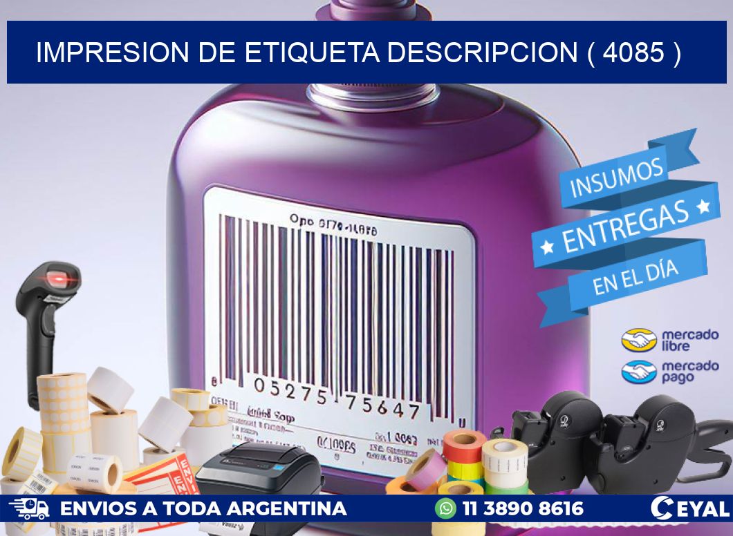 IMPRESION DE ETIQUETA DESCRIPCION ( 4085 )