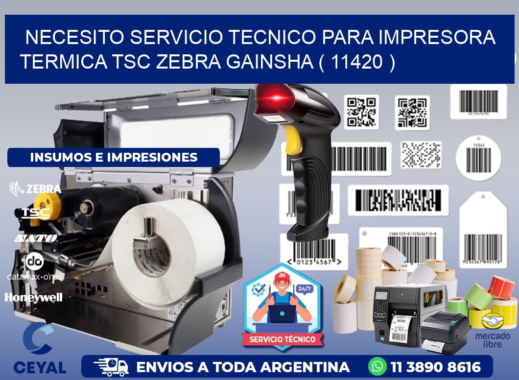 NECESITO SERVICIO TECNICO PARA IMPRESORA TERMICA TSC ZEBRA GAINSHA ( 11420 )