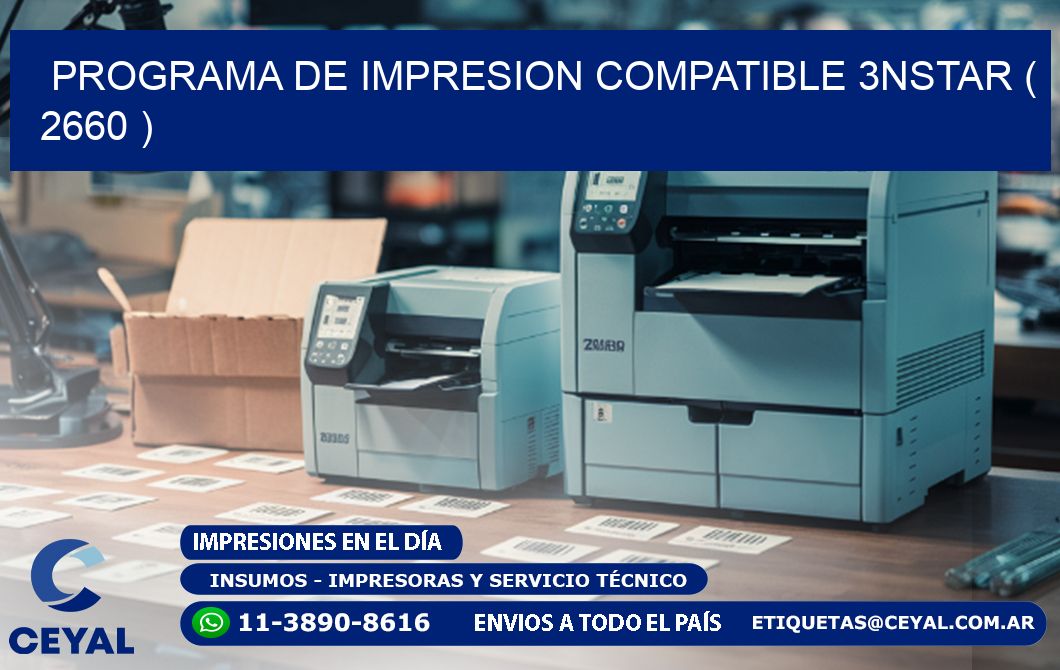PROGRAMA DE IMPRESION COMPATIBLE 3NSTAR ( 2660 )