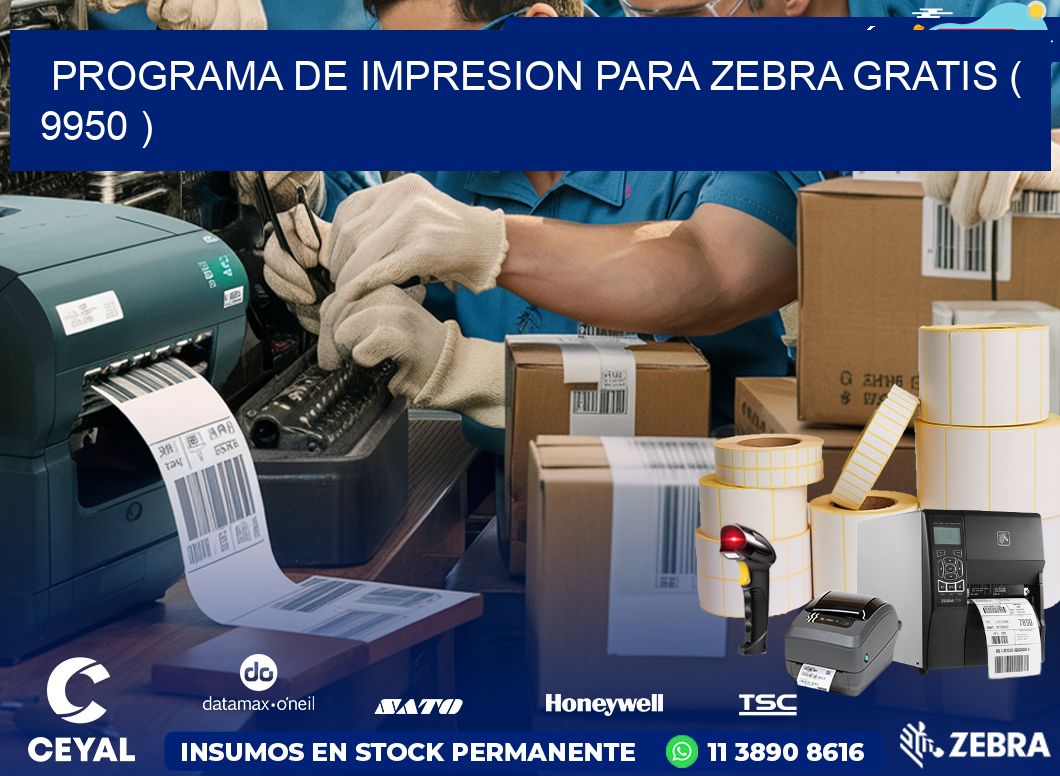 PROGRAMA DE IMPRESION PARA ZEBRA GRATIS ( 9950 )