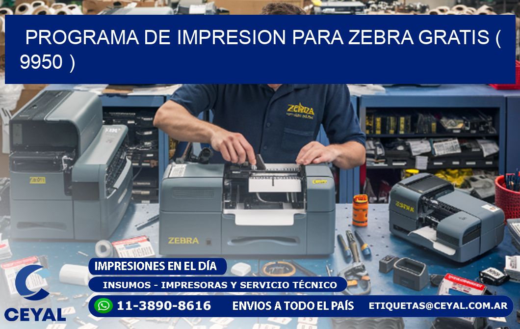 PROGRAMA DE IMPRESION PARA ZEBRA GRATIS ( 9950 )