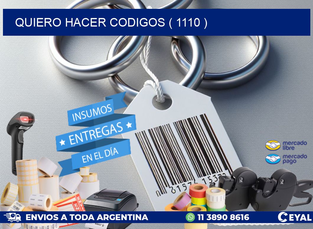 QUIERO HACER CODIGOS ( 1110 )