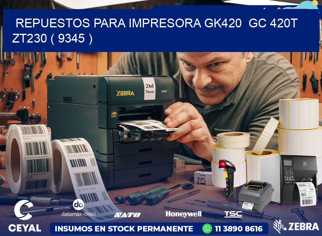 REPUESTOS PARA IMPRESORA GK420  GC 420T ZT230 ( 9345 )