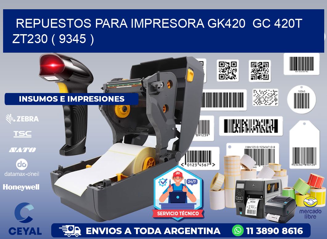 REPUESTOS PARA IMPRESORA GK420  GC 420T ZT230 ( 9345 )