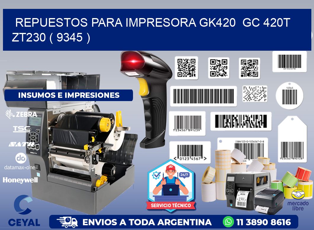 REPUESTOS PARA IMPRESORA GK420  GC 420T ZT230 ( 9345 )