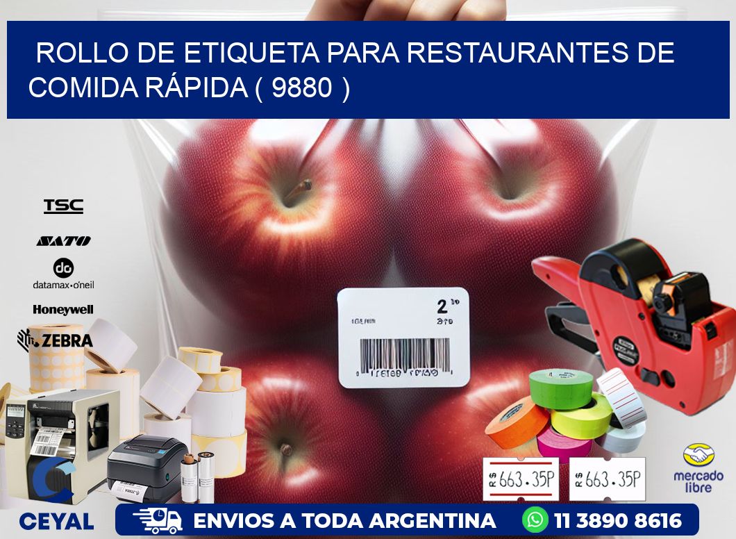 ROLLO DE ETIQUETA PARA RESTAURANTES DE COMIDA RÁPIDA ( 9880 )